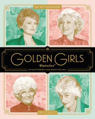 Book cover for Golden Girls Forever: An Unauthorized Look Behind the Lanai