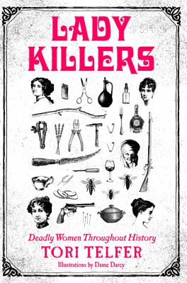 Book cover for Lady Killers: Deadly Women Throughout History