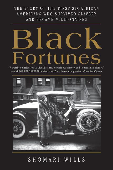 Book cover for Black Fortunes: The Story of the First Six African Americans Who Survived Slavery and Became Millionaires