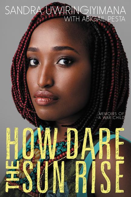 Book cover for How Dare the Sun Rise: Memoirs of a War Child