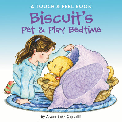 Book cover for Biscuit's Pet & Play Bedtime: A Touch & Feel Book