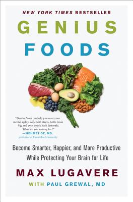 Book cover for Genius Foods: Become Smarter, Happier, and More Productive While Protecting Your Brain for Life