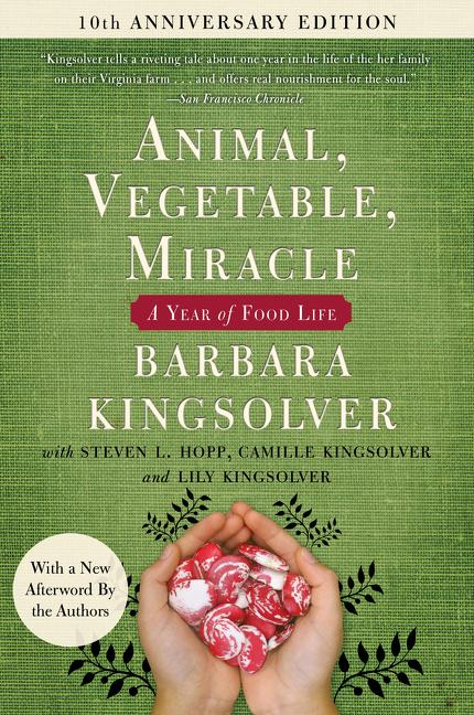 Book cover for Animal, Vegetable, Miracle - Tenth Anniversary Edition: A Year of Food Life