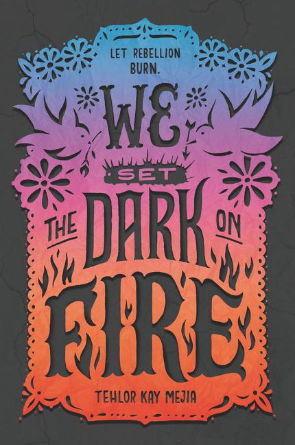 Book cover for We Set the Dark on Fire
