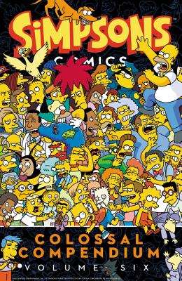Book cover for Simpsons Comics Colossal Compendium Volume 6