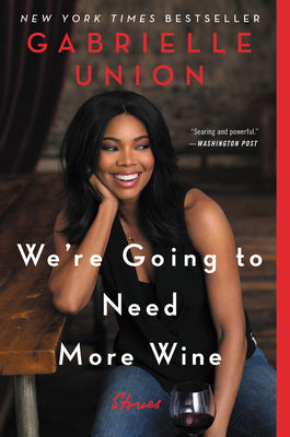 Book cover for We're Going to Need More Wine: Stories That Are Funny, Complicated, and True
