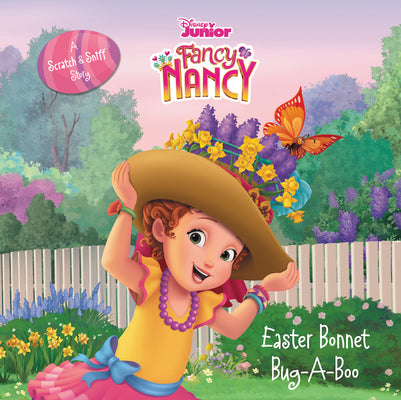 Book cover for Disney Junior Fancy Nancy: Easter Bonnet Bug-A-Boo: A Scratch & Sniff Story: An Easter and Springtime Book for Kids