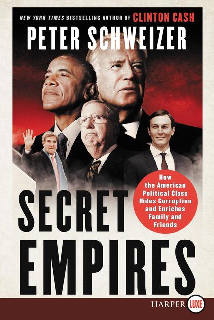 Book cover for Secret Empires: How the American Political Class Hides Corruption and Enriches Family and Friends