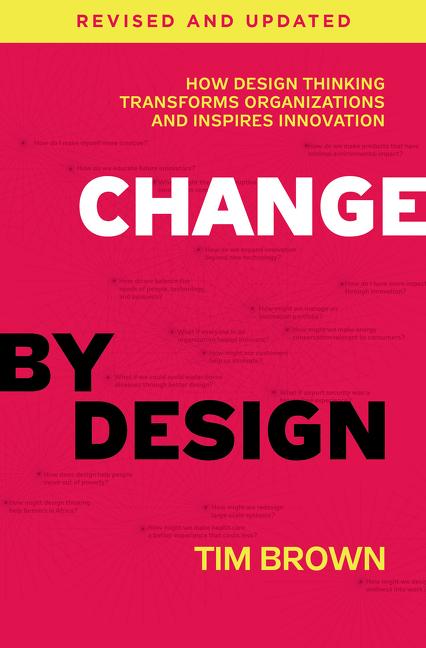 Book cover for Change by Design: How Design Thinking Transforms Organizations and Inspires Innovation