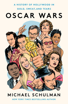 Book cover for Oscar Wars: A History of Hollywood in Gold, Sweat, and Tears