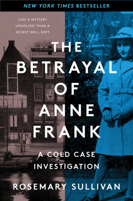 Book cover for The Betrayal of Anne Frank: A Cold Case Investigation