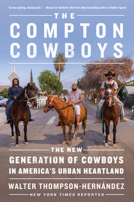 Book cover for The Compton Cowboys: The New Generation of Cowboys in America's Urban Heartland