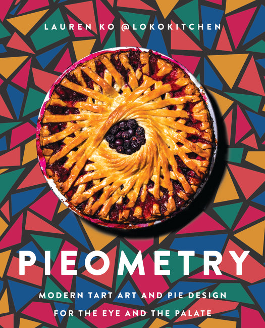 Book cover for Pieometry: Modern Tart Art and Pie Design for the Eye and the Palate