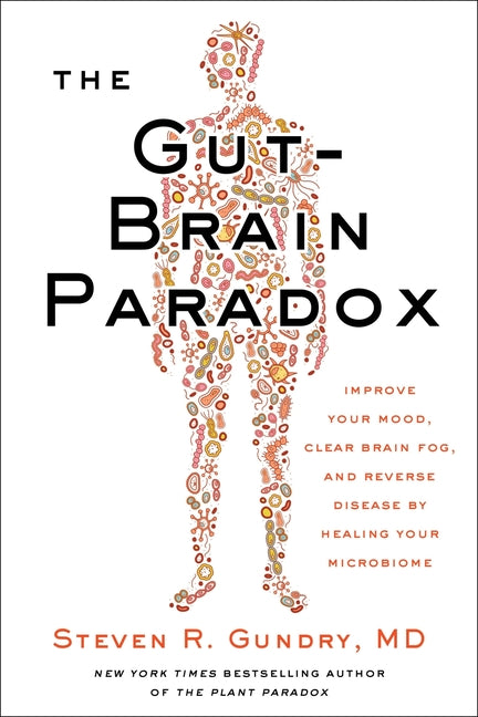 Book cover for Gut-Brain Paradox: Improve Your Mood, Clear Brain Fog, and Reverse Disease by Healing Your Microbiome