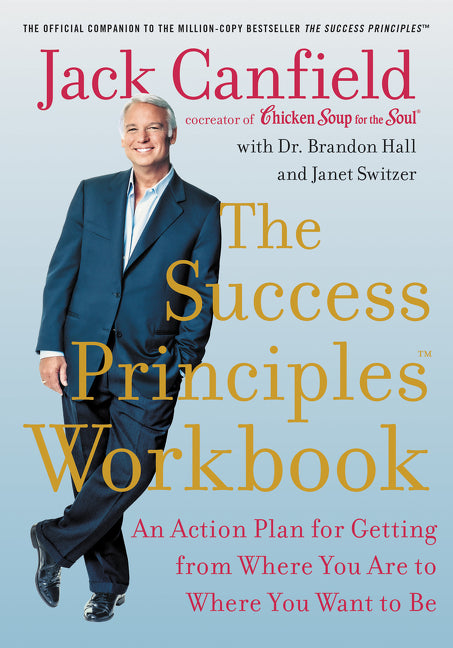 Book cover for Success Principles Workbook: An Action Plan for Getting from Where You Are to Where You Want to Be