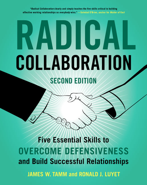 Book cover for Radical Collaboration: Five Essential Skills to Overcome Defensiveness and Build Successful Relationships