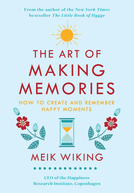 Book cover for Art of Making Memories: How to Create and Remember Happy Moments
