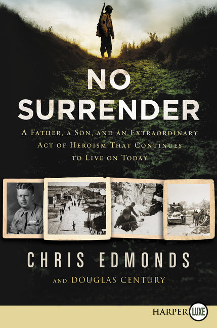 Book cover for No Surrender: A Father, a Son, and an Extraordinary Act of Heroism That Continues to Live on Today