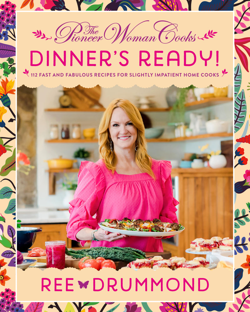 Book cover for The Pioneer Woman Cooks--Dinner's Ready!: 112 Fast and Fabulous Recipes for Slightly Impatient Home Cooks
