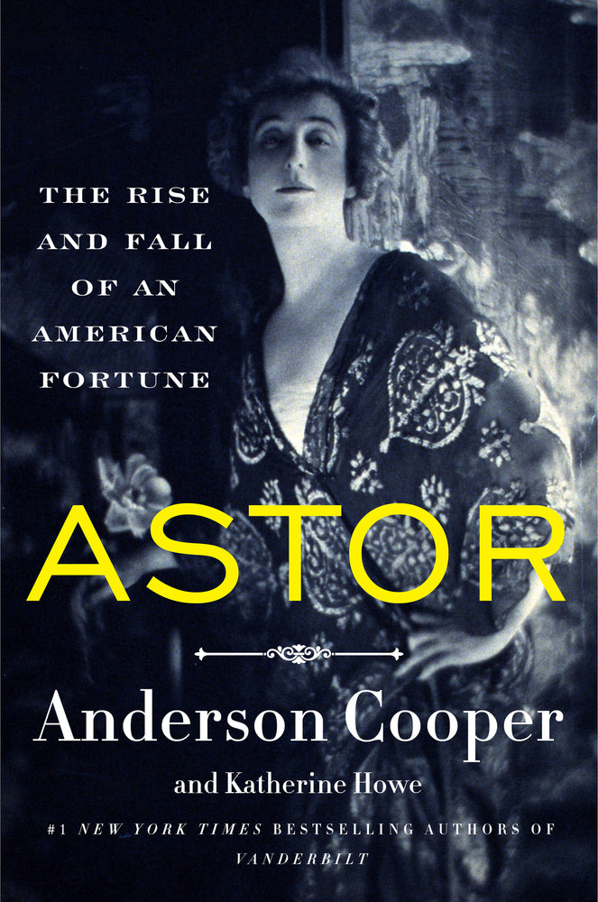 Book cover for Astor: The Rise and Fall of an American Fortune