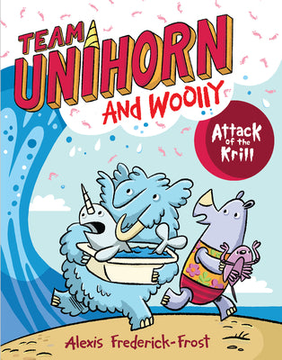 Book cover for Team Unihorn and Woolly #1: Attack of the Krill