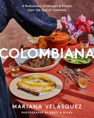 Book cover for Colombiana: A Rediscovery of Recipes and Rituals from the Soul of Colombia
