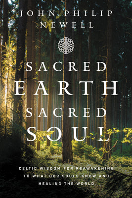 Book cover for Sacred Earth, Sacred Soul: Celtic Wisdom for Reawakening to What Our Souls Know and Healing the World