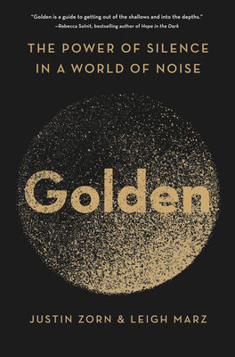 Book cover for Golden: The Power of Silence in a World of Noise
