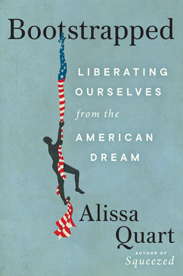 Book cover for Bootstrapped: Liberating Ourselves from the American Dream