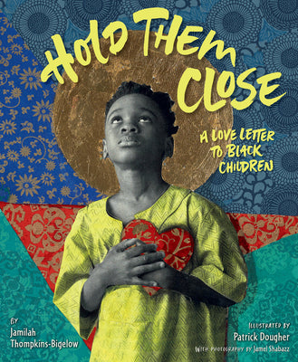 Book cover for Hold Them Close: A Love Letter to Black Children