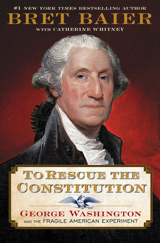 Book cover for To Rescue the Constitution: George Washington and the Fragile American Experiment