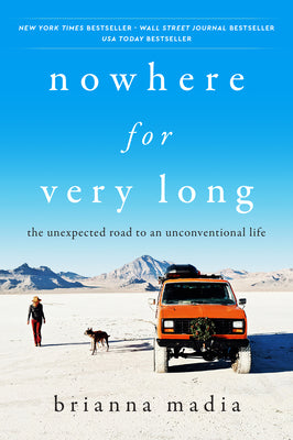 Book cover for Nowhere for Very Long: The Unexpected Road to an Unconventional Life