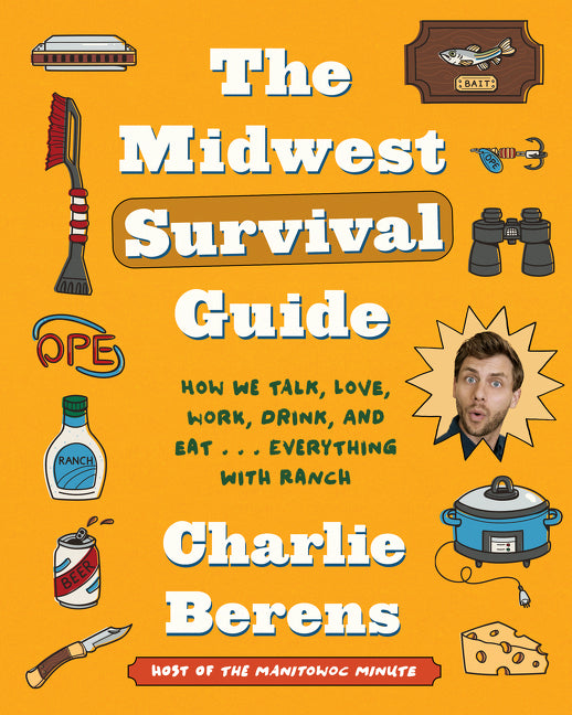 Book cover for Midwest Survival Guide: How We Talk, Love, Work, Drink, and Eat . . . Everything with Ranch