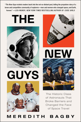 Book cover for The New Guys: The Historic Class of Astronauts That Broke Barriers and Changed the Face of Space Travel