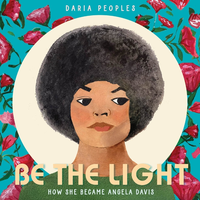 Book cover for Be the Light: How She Became Angela Davis