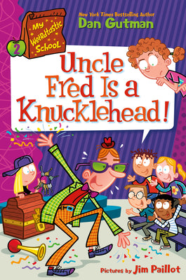 Book cover for My Weirdtastic School #2: Uncle Fred Is a Knucklehead!