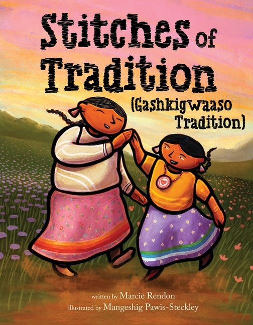 Book cover for Stitches of Tradition (Gashkigwaaso Tradition)