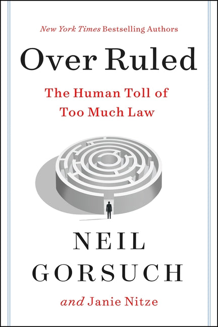 Book cover for Over Ruled: The Human Toll of Too Much Law