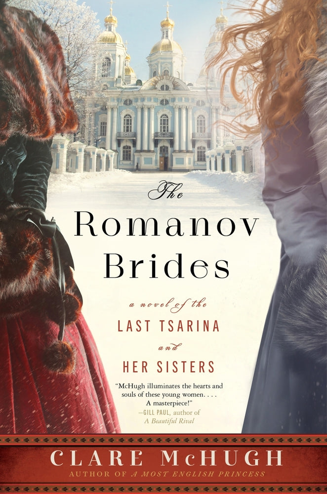 Book cover for The Romanov Brides: A Novel of the Last Tsarina and Her Sisters