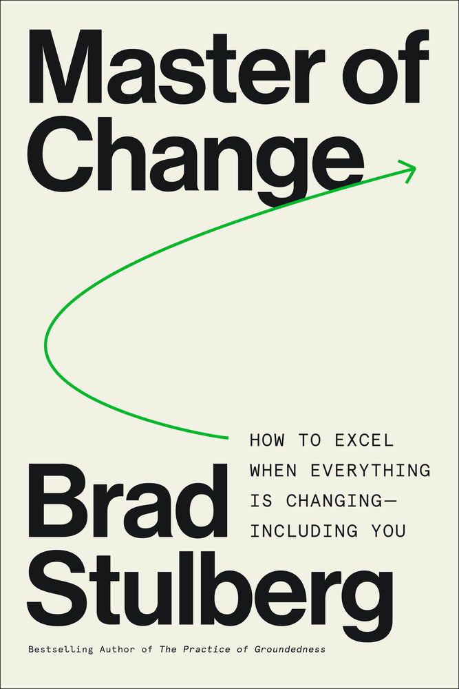 Book cover for Master of Change: How to Excel When Everything Is Changing - Including You