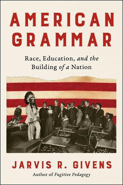 Book cover for American Grammar: Race, Education, and the Building of a Nation