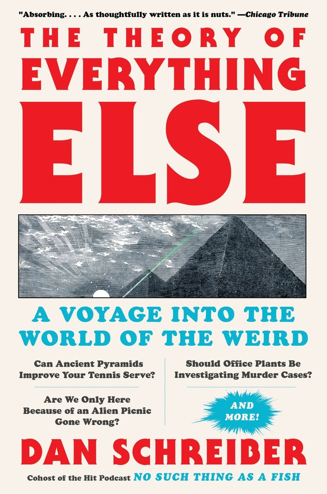 Book cover for The Theory of Everything Else: A Voyage Into the World of the Weird