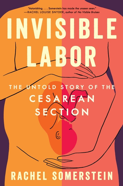 Book cover for Invisible Labor: The Untold Story of the Cesarean Section