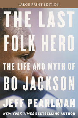 Book cover for The Last Folk Hero: The Life and Myth of Bo Jackson