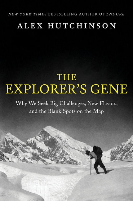 Book cover for Explorer's Gene: Why We Seek Big Challenges, New Flavors, and the Blank Spots on the Map