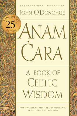 Book cover for Anam Cara [Twenty-Fifth Anniversary Edition]: A Book of Celtic Wisdom