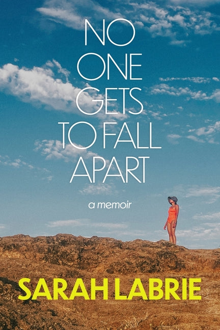 Book cover for No One Gets to Fall Apart: A Memoir