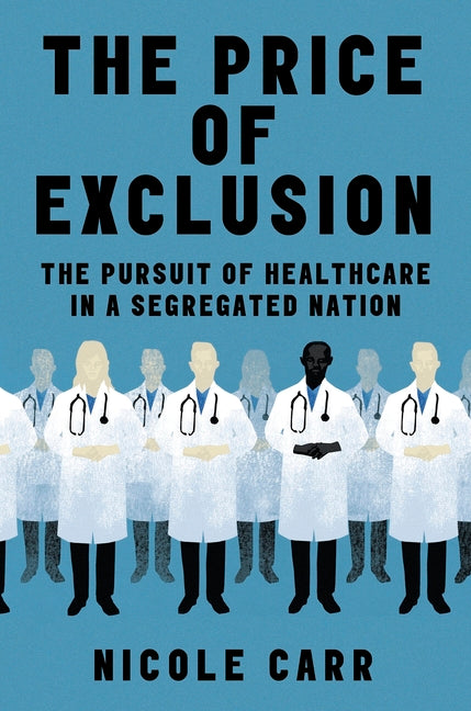 Book cover for Price of Exclusion: The Pursuit of Healthcare in a Segregated Nation
