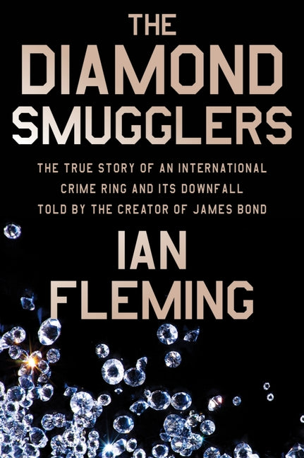 Book cover for Diamond Smugglers: The True Story of an International Crime Ring and Its Downfall, Told by the Creator of James Bond