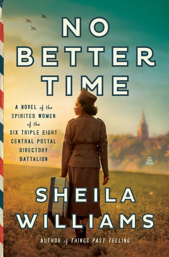 Book cover for No Better Time: A Novel of the Spirited Women of the Six Triple Eight Central Postal Directory Battalion